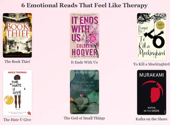Six emotional book covers: The Book Thief, It Ends With Us, To Kill a Mockingbird, The Hate U Give, The God of Small Things, and Kafka on the Shore.